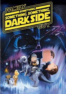 Family guy. Something something something dark side Cover Image