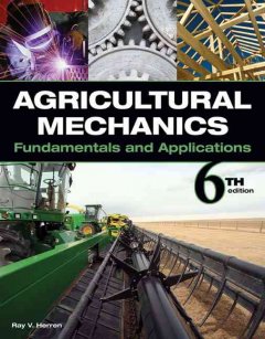 Agricultural mechanics : fundamentals & applications  Cover Image