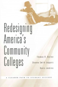 Redesigning America's community colleges : a clearer path to student success Book cover