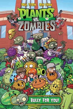 Plants vs. zombies. Bully for you  Cover Image