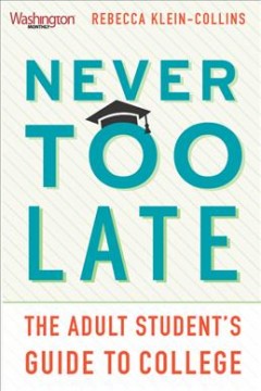 Never too late : the adult student's guide to college Book cover