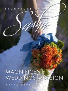 Signature Sasha : magnificent weddings by design  Cover Image