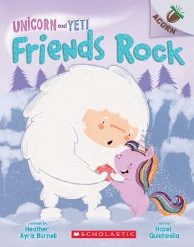 Unicorn and Yeti. Friends rock!  Cover Image