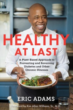 Healthy at last : a plant-based approach to preventing and reversing diabetes and other chronic illnesses  Cover Image