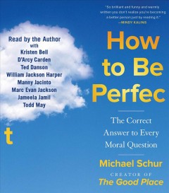 How to be perfect : the correct answer to every moral question  Cover Image