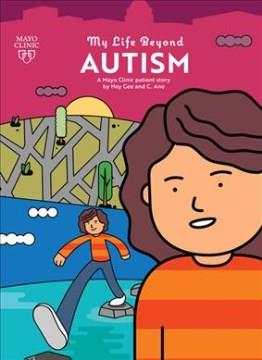 My life beyond autism : a Mayo Clinic patient story  Cover Image