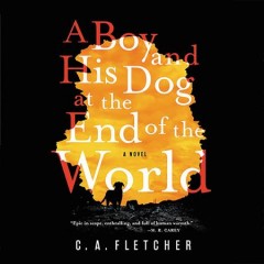 A boy and his dog at the end of the world  Cover Image