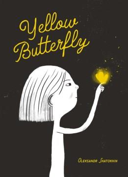 Yellow butterfly : a story from Ukraine  Cover Image