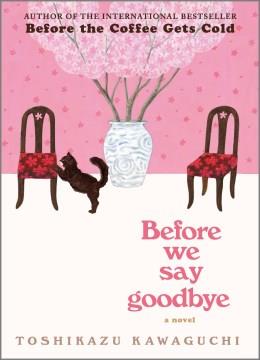 Before we say goodbye : a novel Book cover