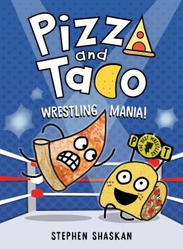 Pizza and Taco. 7, Wrestling mania  Cover Image