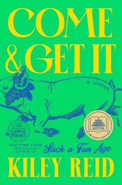 Come and get it : a novel  Cover Image