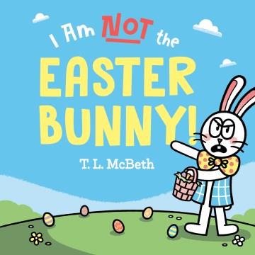 I am not the Easter Bunny!  Cover Image