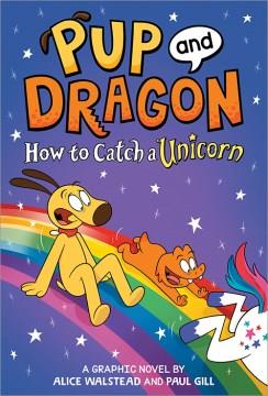 Pup and Dragon How to catch a unicorn Book cover