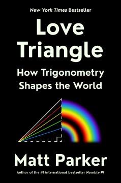 Love triangle : how trigonometry shapes the world Book cover