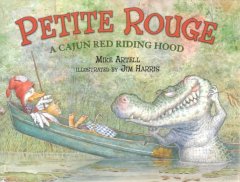 Petite Rouge : a Cajun Red Riding Hood  Cover Image