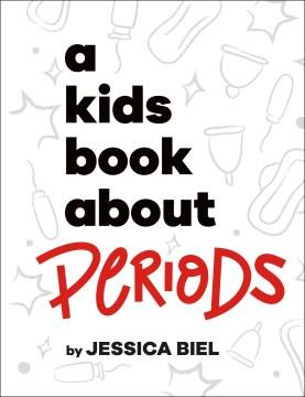 A kids book about periods  Cover Image