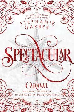 Spectacular : a Caraval holiday novella Book cover