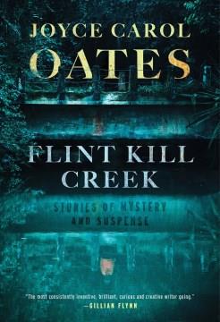 Flint Kill Creek : stories of mystery and suspense Book cover