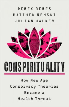 Conspirituality : how new age conspiracy theories became a health threat Book cover