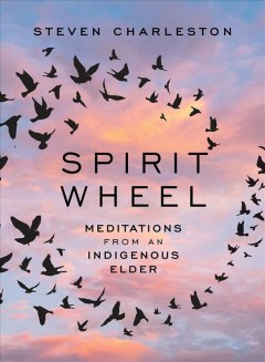 Spirit wheel : meditations from an Indigenous elder Book cover