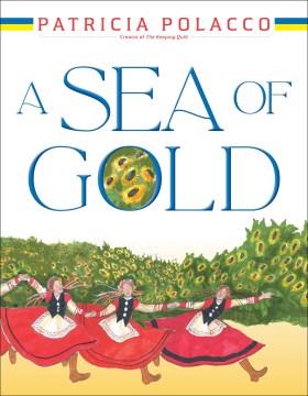 A sea of gold : A Ukranian family's story through generations Book cover