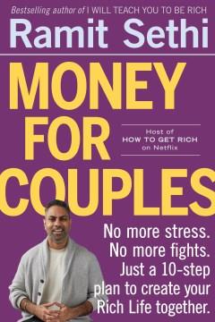 Money for couples : no more stress, no more fights, just a 10-step plan to create your rich life together Book cover