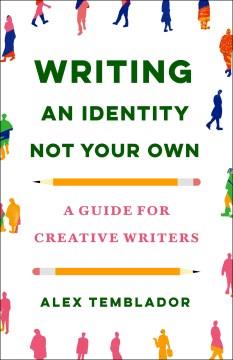 Writing an identity not your own : a guide for creative writers Book cover