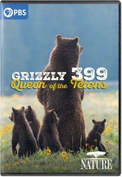 Grizzly 399 : queen of the Tetons  Cover Image
