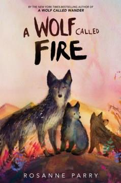 A wolf called Fire Book cover