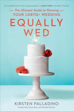 Equally wed : the ultimate guide to planning your LGBTQ+ wedding  Cover Image