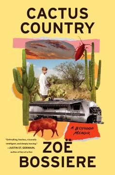 Cactus country : a boyhood memoir  Cover Image