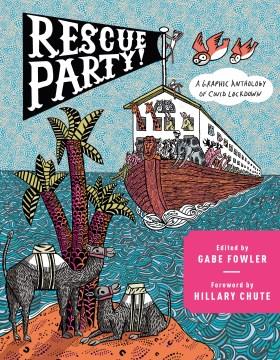 Rescue party : a graphic anthology of COVID lockdown Book cover