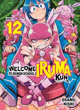 Welcome to demon school! : Iruma-kun. Vol. 12  Cover Image