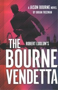 Robert Ludlum's the Bourne vendetta Book cover