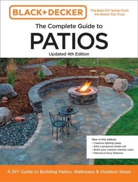 The complete guide to patios : a DIY guide to building patios, walkways & outdoor steps. Cover Image