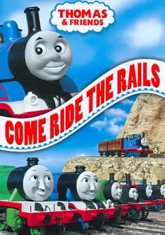 Thomas & friends. Come ride the rails Cover Image