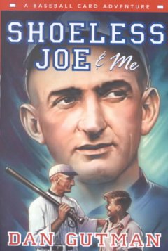 Shoeless Joe & me : a baseball card adventure  Cover Image