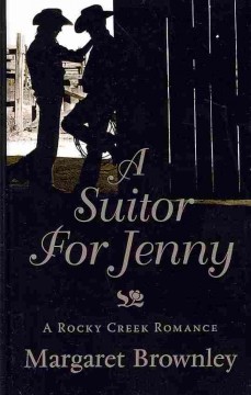 A suitor for Jenny : a Rocky Creek romance  Cover Image