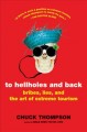Go to record To hellholes and back : bribes, lies, and the art of extre...