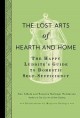 Go to record The lost arts of hearth and home : the happy luddite's gui...