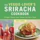 Go to record The veggie-lover's Sriracha cookbook : 50 vegan "rooster s...