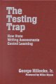 Go to record The testing trap : how state writing assessments control l...