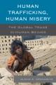 Go to record Human trafficking, human misery : the global trade in huma...