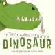 Go to record If you happen to have a dinosaur