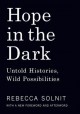 Go to record Hope in the dark : untold histories, wild possibilities