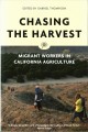 Go to record Chasing the harvest : migrant workers in California agricu...