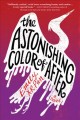 Go to record The astonishing color of after