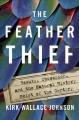Go to record The feather thief : beauty, obsession, and the natural his...