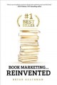 Go to record #1 bestseller : book marketing...reinvented