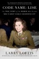 Go to record Code name: Lise : the true story of the woman who became W...